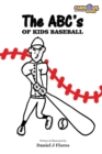 Image for The ABC&#39;s of Kids Baseball