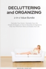 Image for Decluttering and Organizing 2-in-1 Value Bundle : Declutter Your Home + Declutter Your Life - Simple Strategies on How to Declutter &amp; Organize to Free Your Mind from Worry &amp; Simplify Your Life