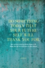 Image for Do Something Today That Your Future Self Will Thank You For Lined Journal