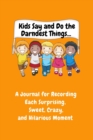 Image for Kids Say and Do the Darndest Things (Orange Cover)