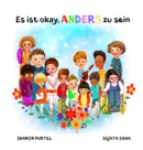 Image for Es ist okay, ANDERS zu sein : ein Kinderbuch uber Vielfalt und gegenseitige Wertschatzung