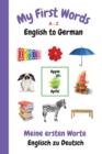 Image for My First Words A - Z English to German : Bilingual Learning Made Fun and Easy with Words and Pictures