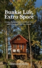 Image for Bunkie Life, Extra Space : Create a Beautiful Space for More Time and Connection with Your Family