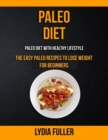 Image for Paleo Diet : the Easy Paleo Recipes to Lose Weight for Beginners (Paleo Diet With Healthy Lifestyle)
