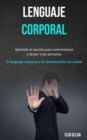 Image for Lenguaje corporal : Aprenda el secreto para comunicarse y atraer a las personas (El lenguaje corporal y la comunicacion no verbal)