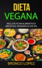 Image for Dieta Vegana : Incluye Plan Alimenticio (Recetas Veganas Altas En Proteina)