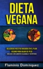 Image for Dieta Vegana : Deliciosas recetas basadas en el plan vegano para bajar de peso (Adelgace con alimentos saludables y nutritivos)