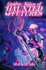 Image for Gothic Tales Of Haunted Futures