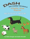 Image for Dash the Cheeky Dachshund Visits the Farm : Activity Book
