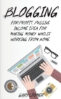 Image for Blogging : For profit, passive income idea for making money whilst working from Home