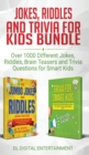 Image for Jokes, Riddles and Trivia for Kids Bundle : Over 1000 Different Jokes, Riddles, Brain Teasers and Trivia Questions for Smart Kids