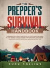 Image for The Prepper&#39;s Survival Handbook : The Essential Long-Term Step-By-Step Survival Guide to the Worst Case Scenario for Surviving Anywhere - Prepper&#39;s Pantry, Survival Medicine &amp; First Aid
