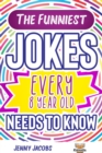 Image for The Funniest Jokes EVERY 8 Year Old Needs to Know