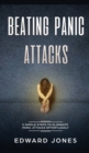 Image for Beating Panic Attacks : 5 Simple Steps To Eliminate Panic Attacks Effortlessly