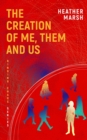 Image for Creation of Me, Them and Us : Binding Chaos, #2