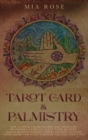 Image for Tarot Card &amp; Palmistry : The 72 Hour Crash Course And Absolute Beginner&#39;s Guide to Tarot Card Reading &amp;Palm Reading For Beginners On How To Read Your Palms And Start Fortune Telling Like A Pro