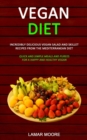 Image for Vegan Diet : Incredibly Delicious Vegan Salad and Skillet Recipes from the Mediterranean Diet (Quick and Simple Meals and Purees for a Happy and Healthy Vegan)