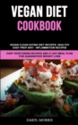 Image for Vegan Diet Cookbook : Vegan Clean Eating Diet Recipes: Healthy, Easy Prep Anti - Inflammation Recipes (Easy Vegetarian Recipes And 21 Day Meal Plan for Guaranteed Weight Loss)