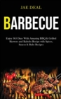 Image for Barbecue : Enjoy 365 Days With Amazing Bbq &amp; Grilled Skewers and Kabobs Recipe With Spices, Sauces &amp; Rubs Recipes