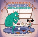 Image for Libro de colorear monstruos y extraterrestres : Para ninos de 4 a 8 anos