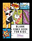 Image for Blank Comic Book for Kids : Make Your Own Comic Book, Draw Your Own Comics, Sketchbook for Kids and Adults