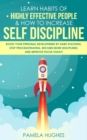 Image for Learn Habits of Highly Effective People &amp; How to Increase Self Discipline : Boost Your Personal Development by Habit Stacking, Stop Procrastinating, Become More Disciplined, and Improve Focus Today!