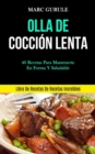 Image for Olla De Coccion Lenta : 40 Recetas para mantenerte en forma y saludable (Libro de recetas de recetas increibles)