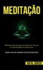 Image for Meditacao : Meditacao para iniciantes guiada para alcancar a espiritualidade do estado zen (Aprenda a lidar com a ansiedade e viva uma vida mais calma)