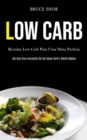 Image for Low Carb : Receitas low carb para uma dieta perfeita (Um guia para iniciantes de um corpo forte e mente rapida)