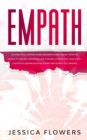 Image for Empath The Practical Survival Guide for Empaths and Highly Sensitive People to Healing Themselves and Thriving In Their Lives, Even if You Constantly Absorb Negative Energy and Always Feel Drained