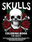 Image for Skulls Coloring Book for Adults : Over 50 Stress Relieving Skull Designs with Flowers for Adult Relaxation, Including Sugar Skulls