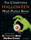 Image for The Competitive Halloween Maze Puzzle Book : A 1-2 Player Book Where the Mazes Start Easy and Get Harder (See Back Cover) - Ages 8 to Adult