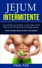Image for Jejum Intermitente : Livro de receitas da dieta 5: 2 com mais de 80 receitas para perda de peso e emagrecimento (Receitas com baixas calorias para dietas 5:2 para emagrecer)
