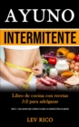 Image for Ayuno Intermitente : Libro de cocina con recetas 5:2 para adelgazar (Dieta 5: 2 para perder peso y mejorar la salud y la condicion fisica en general)