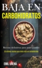 Image for Baja En Carbohidratos : Recetas definitivas para principiantes (50 ultimas recetas para dieta baja en carbohidratos)