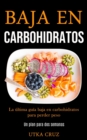 Image for Baja En Carbohidratos : La ultima guia baja en carbohidratos para perder peso (Un plan para dos semanas)
