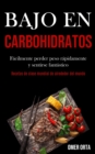 Image for Bajo En Carbohidratos : Facilmente perder peso rapidamente y sentirse fantastico (Recetas de clase mundial de alrededor del mundo)