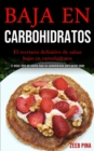Image for Baja En Carbohidratos : El recetario definitivo de salsas bajas en carnohidratos (El mejor libro de cocina bajo en carbohidratos para perder peso)