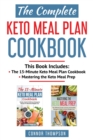 Image for The Complete Keto Meal Plan Cookbook : Includes The 15-Minute Keto Meal Plan Cookbook &amp; Mastering the Keto Meal Prep