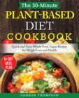 Image for The 30-Minute Plant Based Diet Cookbook