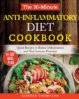 Image for The 30-Minute Anti Inflammatory Diet Cookbook