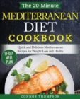 Image for The 20-Minute Mediterranean Diet Cookbook : Quick and Delicious Mediterranean Recipes for Weight Loss and Health