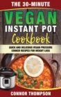 Image for The 30-Minute Vegan Instant Pot Cookbook