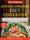 Image for The 30-Minute Anti Inflammatory Diet Cookbook : Ready-To-Go Recipes to Reduce Inflammation, Heal Your Immune System and Restore Health
