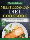 Image for The 20-Minute Mediterranean Diet Cookbook : Quick and Delicious Mediterranean Recipes for Weight Loss and Health