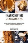 Image for Thanksgiving Cookbook : Over 200 Wonderful and Delicious Thanksgiving Recipes (Greatest Thanksgiving Cookbook of All Time)