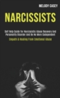 Image for Narcissists : Self Help Guide for Narcissistic Abuse Recovery and Personality Disorder and Be No More Codependent (Empath &amp; Healing From Emotional Abuse)