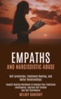 Image for Empaths and Narcissistic Abuse : Empath Healing Workbook to Develop Your Emotional Intelligence, Improve Self Esteem and Self Confidence (Self-protection, Emotional Healing, and Better Relationships)