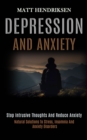 Image for Depression and Anxiety : Stop Intrusive Thoughts and Reduce Anxiety (Natural Solutions to Stress, Insomnia and Anxiety Disorders)