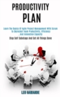 Image for Productivity Plan : Learn the Basics of Agile Project Management With Scrum to Skyrocket Team Productivity, Efficiency, and Innovation Capacity (Stop Self Sabotage and Get All Things Done)